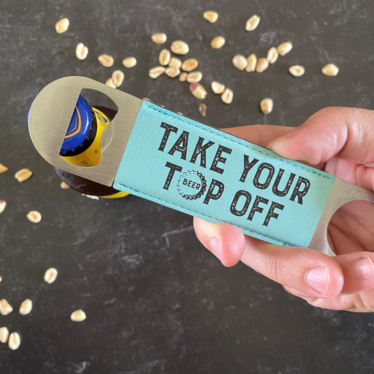 Take Your Top Off Beer Bottle Opener